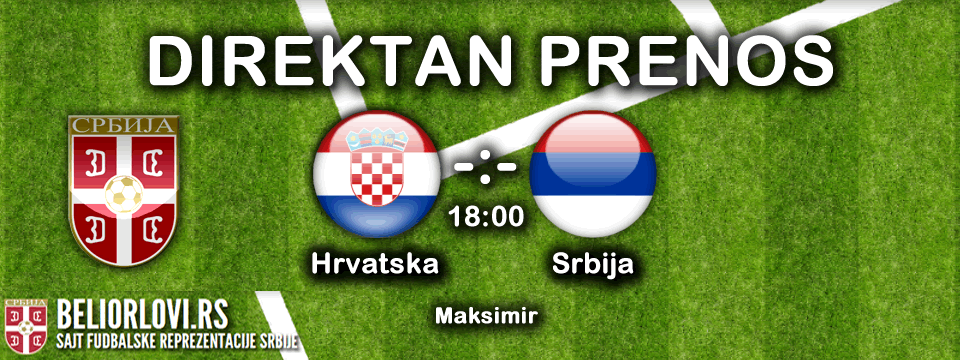 Srbija-Hrvatska Live prenos – Uzivo – Direktan – Live Stream